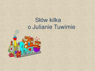 S łów kilka o Julianie Tuwimie