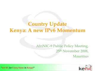 Country Update Kenya: A new IPv6 Momentum