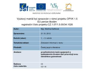 Výukový matriál byl zpracován v rámci projektu OPVK 1.5 EU peníze školám