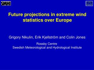 Future projections in extreme wind statistics over Europe