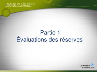 Partie 1 Évaluations des réserves