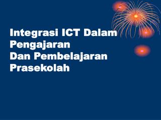 Integrasi ICT Dalam Pengajaran Dan Pembelajaran Prasekolah