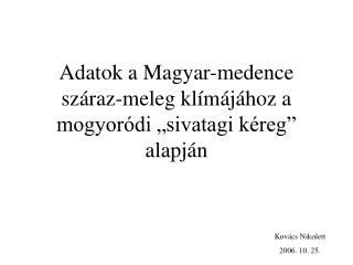 Adatok a Magyar-medence száraz-meleg klímájához a mogyoródi „sivatagi kéreg” alapján