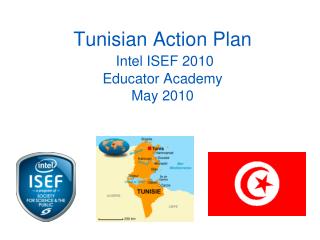 Tunisian Action Plan Intel ISEF 2010 Educator Academy May 2010