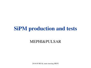 SiPM production and tests