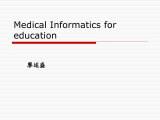 Medical Informatics for education