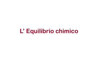 L’ Equilibrio chimico