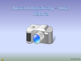 Aparat fotograficzny – moja historia