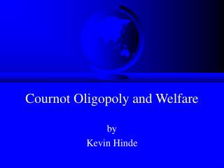 Cournot Oligopoly and Welfare