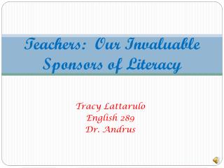 Teachers: Our Invaluable Sponsors of Literacy