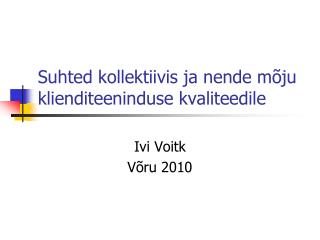 Suhted kollektiivis ja nende mõju klienditeeninduse kvaliteedile