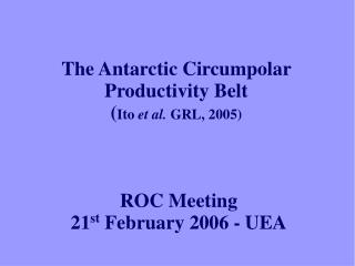 ROC Meeting 21 st February 2006 - UEA