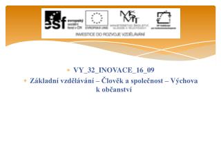 VY_32_INOVACE_16_09 Základní vzdělávání – Člověk a společnost – Výchova k občanství