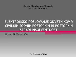 ELEKTRONSKO POSLOVANJE ODVETNIKOV V CIVILNIH SODNIH POSTOPKIH IN POSTOPKIH ZARADI INSOLVENTNOSTI