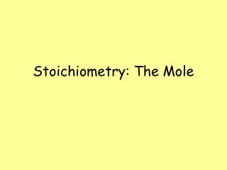Stoichiometry: The Mole