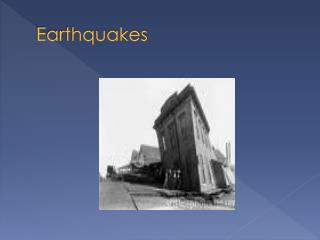 Earthquakes