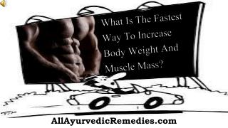 What Is The Fastest Way To Increase Body Weight And Muscle M