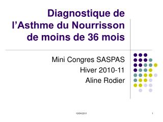 Diagnostique de l’Asthme du Nourrisson de moins de 36 mois