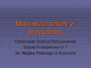 Moja wizja szkoły w przyszłości