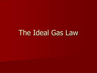 The Ideal Gas Law