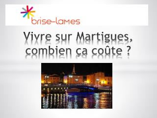 Vivre sur Martigues, combien ç a coûte ?