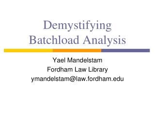 Demystifying Batchload Analysis