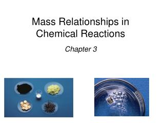 Mass Relationships in Chemical Reactions