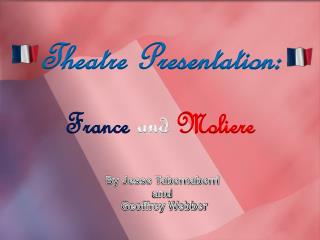 Theatre Presentation: France and Moliere