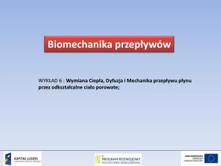 WYKŁAD 6 : Wymiana Ciepła, Dyfuzja i Mechanika przepływu płynu