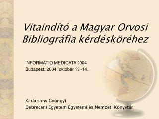 Vitaindító a Magyar Orvosi Bibliográfia kérdésköréhez