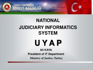 NAT I ONAL JUD I C I A RY INFORMATICS SYSTEM U Y A P