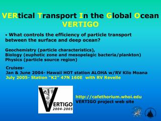 VER tical T ransport I n the G lobal O cean VERTIGO