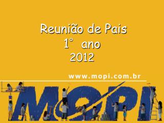 Reunião de Pais 1°ano 2012