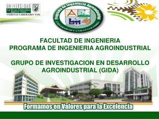 FACULTAD DE INGENIERIA PROGRAMA DE INGENIERIA AGROINDUSTRIAL