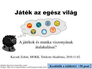 Játék az egész világ