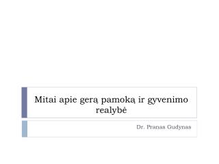 Mitai apie gerą pamoką ir gyvenimo realybė