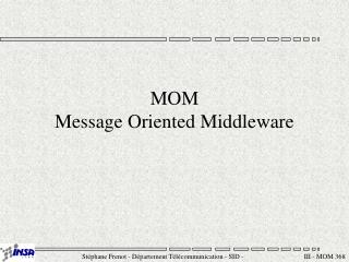 MOM Message Oriented Middleware