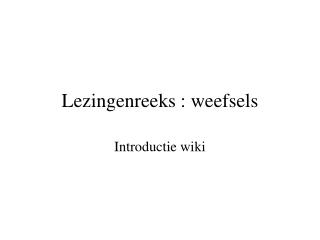 Lezingenreeks : weefsels