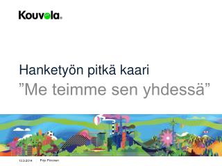 Hanketyön pitkä kaari