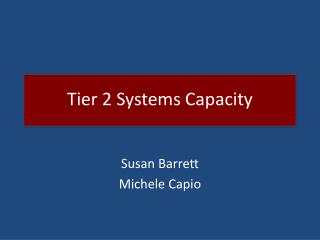 Tier 2 Systems Capacity