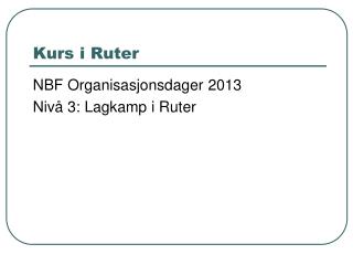 Kurs i Ruter