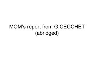 MOM’s report from G.CECCHET (abridged)