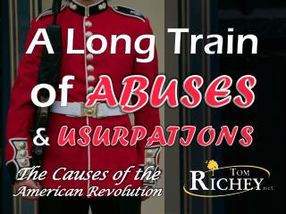 A Long Train of ABUSES &amp; USURPATIONS