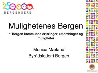 Mulighetenes Bergen - Bergen kommunes erfaringer, utfordringer og muligheter