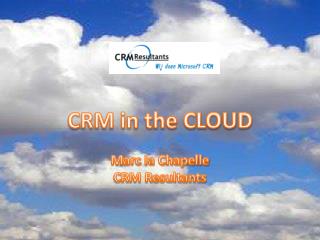 CRM in the CLOUD Marc la Chapelle CRM Resultants