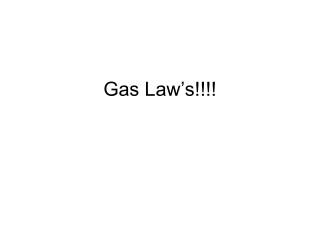 Gas Law’s!!!!