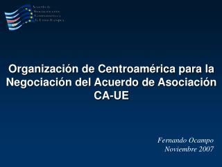 Organización de Centroamérica para la Negociación del Acuerdo de Asociación CA-UE