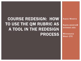 Course redesign:  How to use the QM rubric as a tool in the redesign process