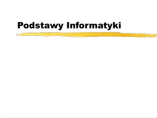 Podstawy Informatyk i