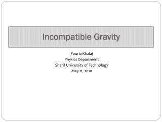 Incompatible Gravity